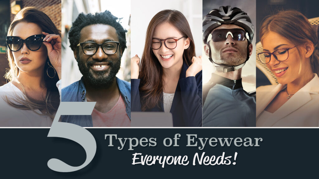 5 Types of Eyewear Everyone Needs